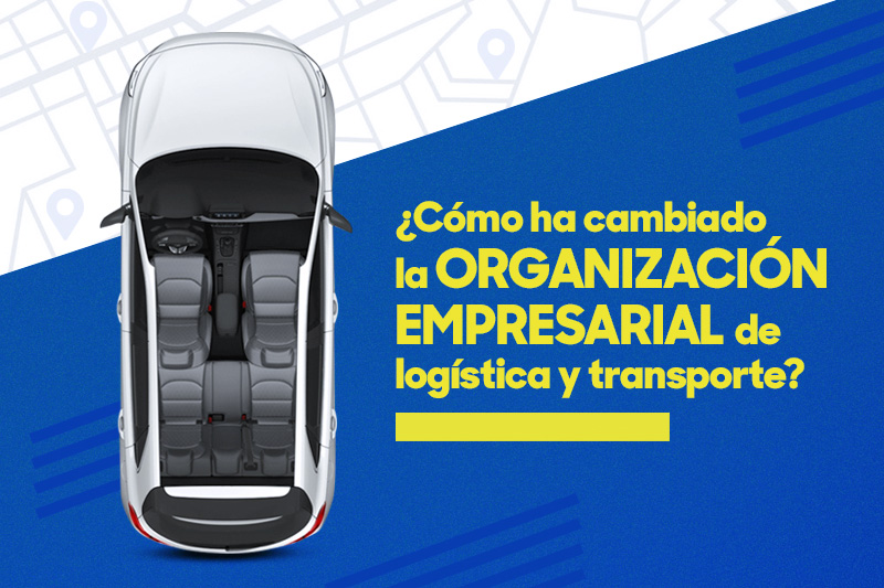 La organización empresarial de logística y transporte
